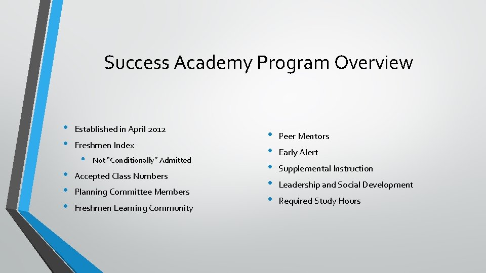 Success Academy Program Overview • • Established in April 2012 Freshmen Index • •