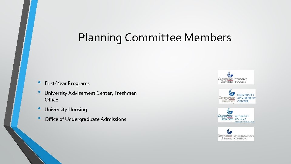 Planning Committee Members • • First-Year Programs • • University Housing University Advisement Center,