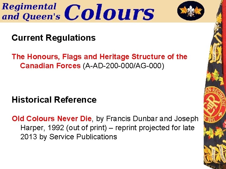 Current Regulations The Honours, Flags and Heritage Structure of the Canadian Forces (A-AD-200 -000/AG-000)