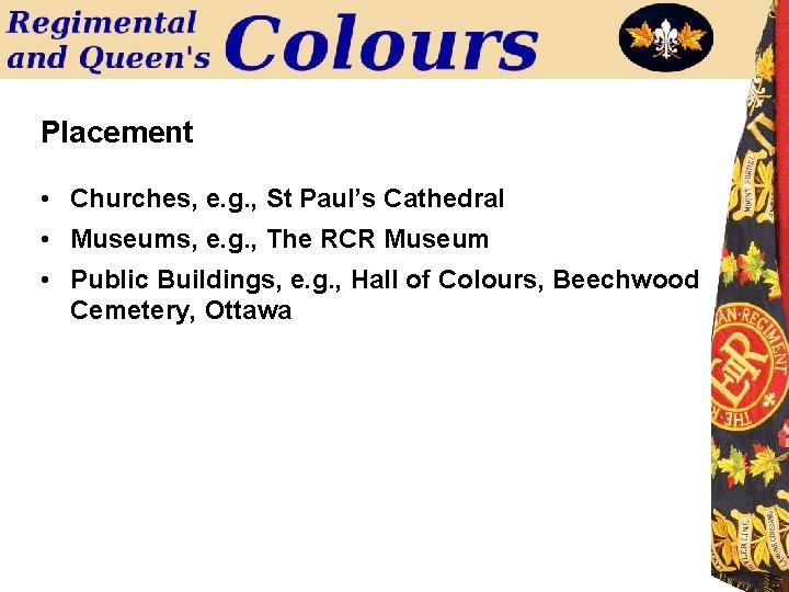 Placement • Churches, e. g. , St Paul’s Cathedral • Museums, e. g. ,