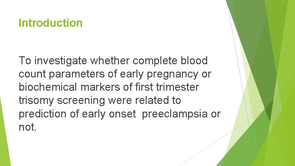 Introduction To investigate whether complete blood count parameters of early pregnancy or biochemical markers