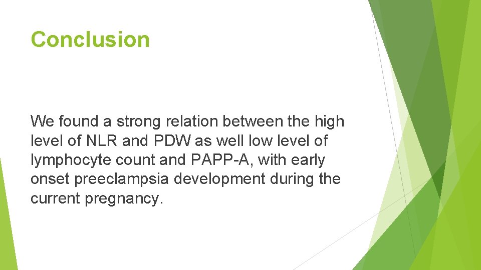 Conclusion We found a strong relation between the high level of NLR and PDW