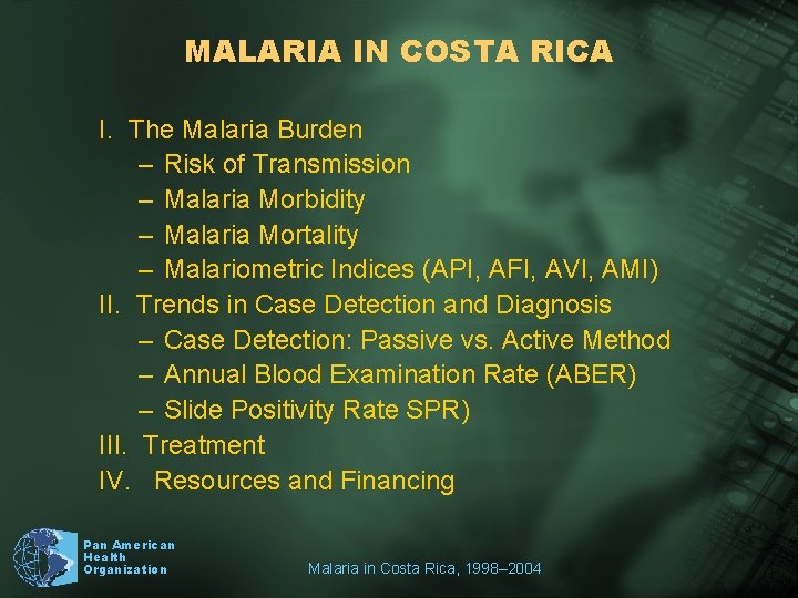 MALARIA IN COSTA RICA I. The Malaria Burden – Risk of Transmission – Malaria
