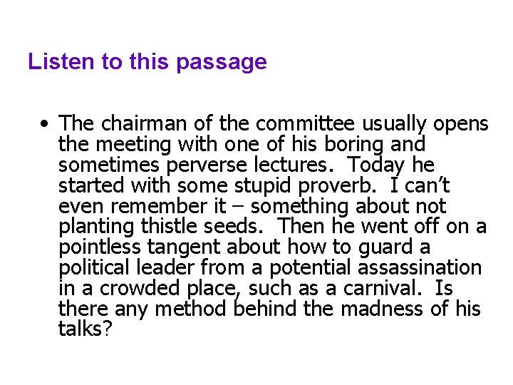 Listen to this passage • The chairman of the committee usually opens the meeting
