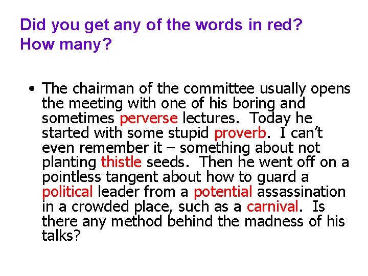 Did you get any of the words in red? How many? • The chairman
