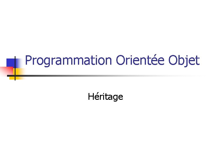 Programmation Orientée Objet Héritage 