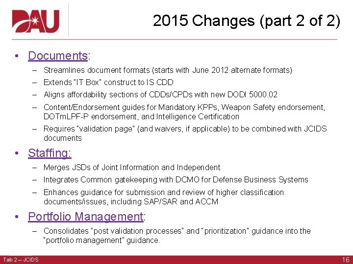 2015 Changes (part 2 of 2) • Documents: – Streamlines document formats (starts with