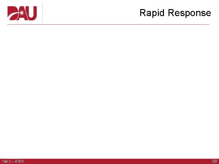 Rapid Response Tab 2 – JCIDS 39 