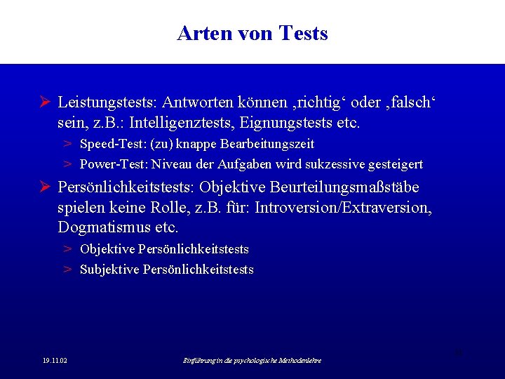 Arten von Tests Ø Leistungstests: Antworten können ‚richtig‘ oder ‚falsch‘ sein, z. B. : Arten von Tests Ø Leistungstests: Antworten können ‚richtig‘ oder ‚falsch‘ sein, z. B. :
