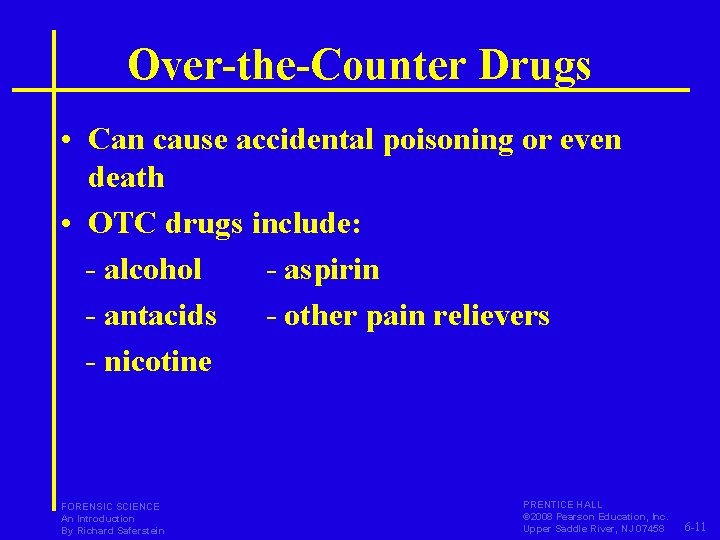 Over-the-Counter Drugs • Can cause accidental poisoning or even death • OTC drugs include: