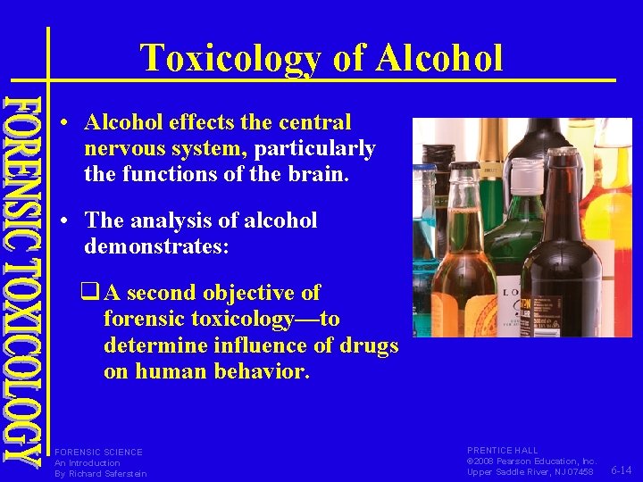 Toxicology of Alcohol • Alcohol effects the central nervous system, particularly the functions of