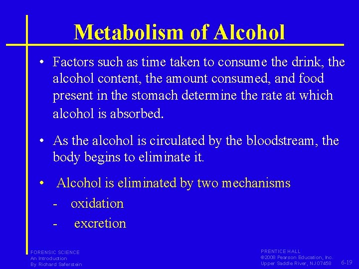 Metabolism of Alcohol • Factors such as time taken to consume the drink, the Metabolism of Alcohol • Factors such as time taken to consume the drink, the