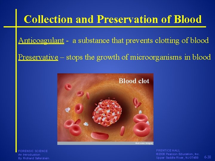 Collection and Preservation of Blood Anticoagulant - a substance that prevents clotting of blood