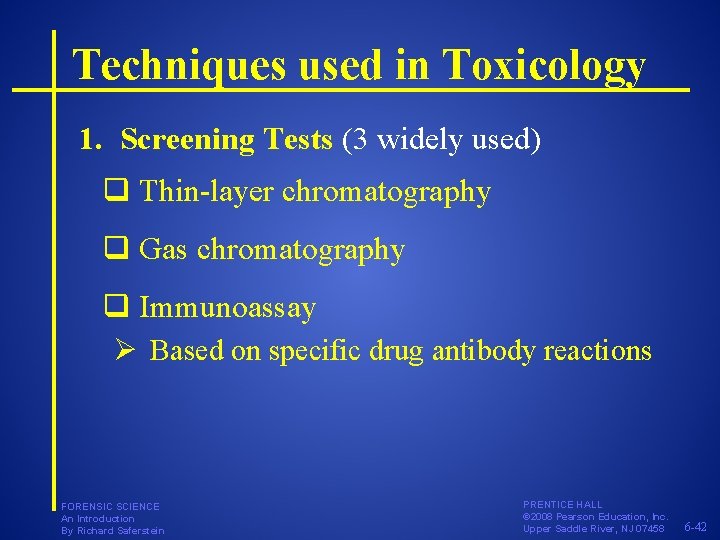 Techniques used in Toxicology 1. Screening Tests (3 widely used) q Thin-layer chromatography q