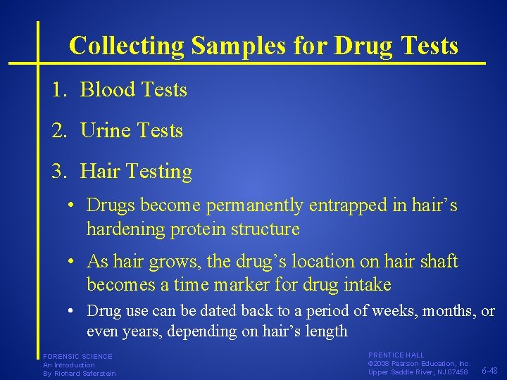 Collecting Samples for Drug Tests 1. Blood Tests 2. Urine Tests 3. Hair Testing Collecting Samples for Drug Tests 1. Blood Tests 2. Urine Tests 3. Hair Testing