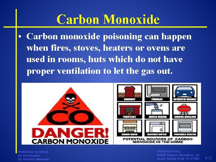 Carbon Monoxide • Carbon monoxide poisoning can happen when fires, stoves, heaters or ovens