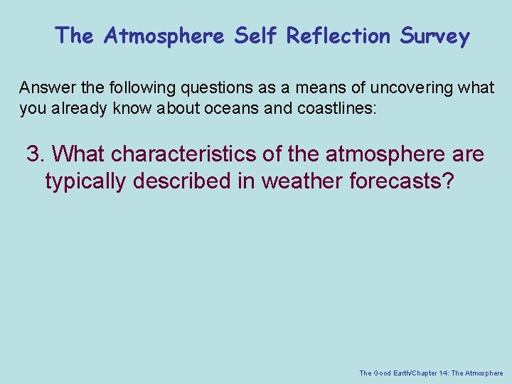 The Atmosphere Self Reflection Survey Answer the following questions as a means of uncovering