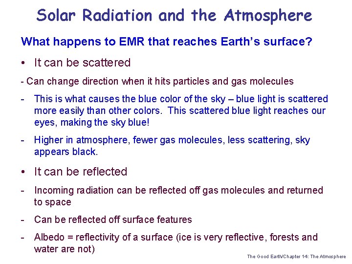 Solar Radiation and the Atmosphere What happens to EMR that reaches Earth’s surface? •