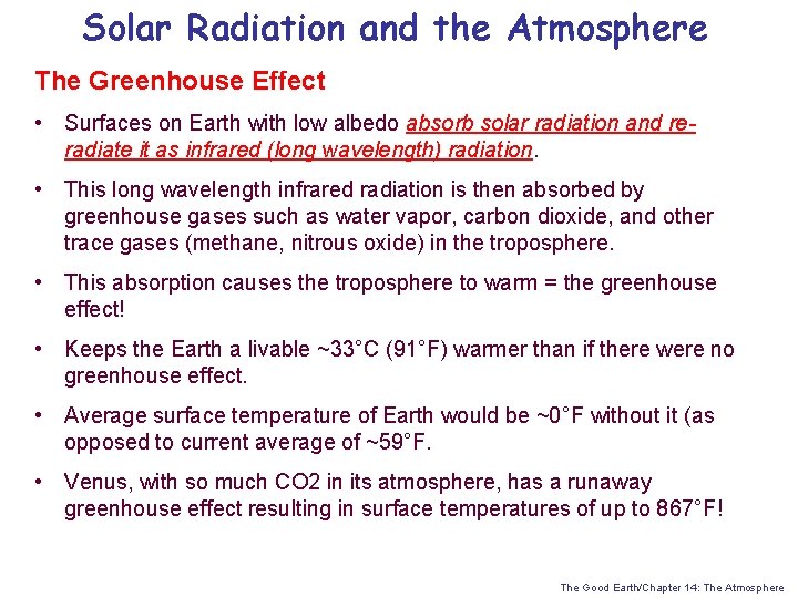 Solar Radiation and the Atmosphere The Greenhouse Effect • Surfaces on Earth with low
