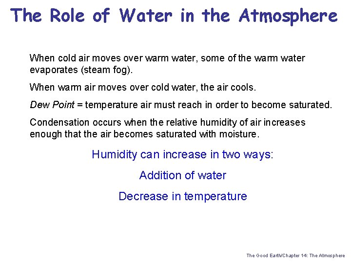 The Role of Water in the Atmosphere When cold air moves over warm water,