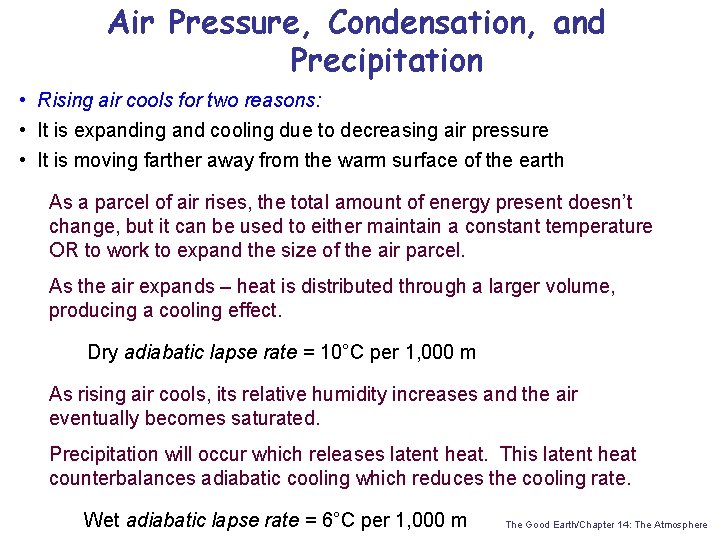 Air Pressure, Condensation, and Precipitation • Rising air cools for two reasons: • It