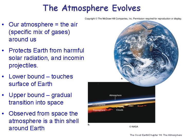 The Atmosphere Evolves • Our atmosphere = the air (specific mix of gases) around