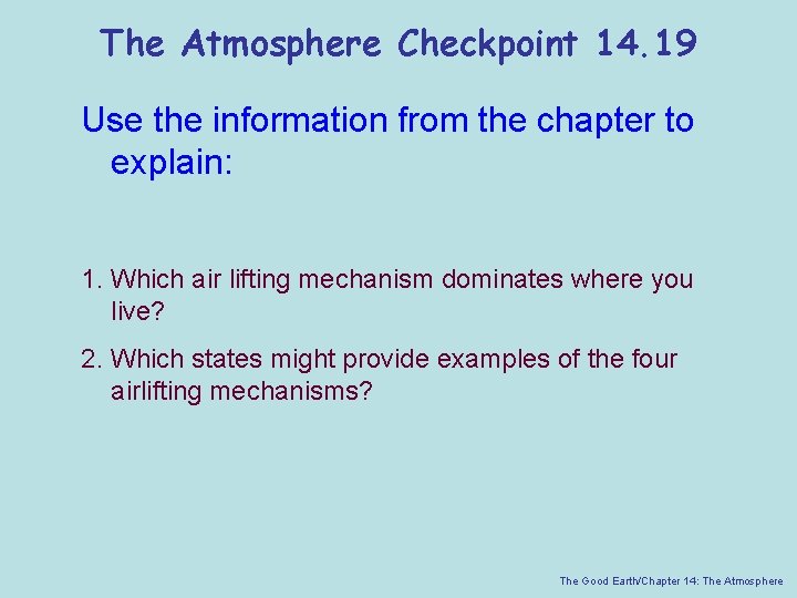 The Atmosphere Checkpoint 14. 19 Use the information from the chapter to explain: 1.
