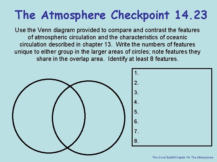 The Atmosphere Checkpoint 14. 23 Use the Venn diagram provided to compare and contrast