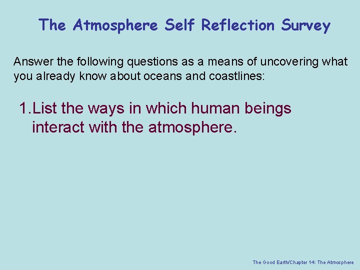 The Atmosphere Self Reflection Survey Answer the following questions as a means of uncovering