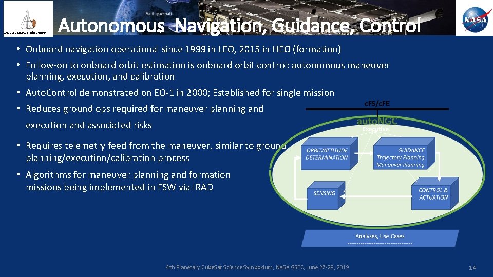 Goddard Space Flight Center Autonomous Navigation, Guidance, Control • Onboard navigation operational since 1999