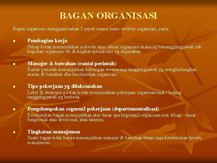 BAGAN ORGANISASI Bagan organisasi menggambarkan 5 aspek utama suatu struktur organisasi, yaitu : n