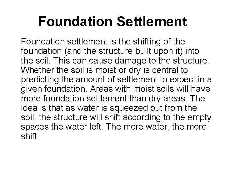 Foundation Settlement Foundation settlement is the shifting of the foundation (and the structure built