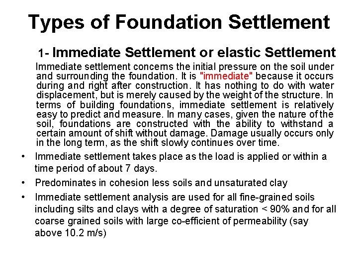Types of Foundation Settlement 1 - Immediate Settlement or elastic Settlement Immediate settlement concerns