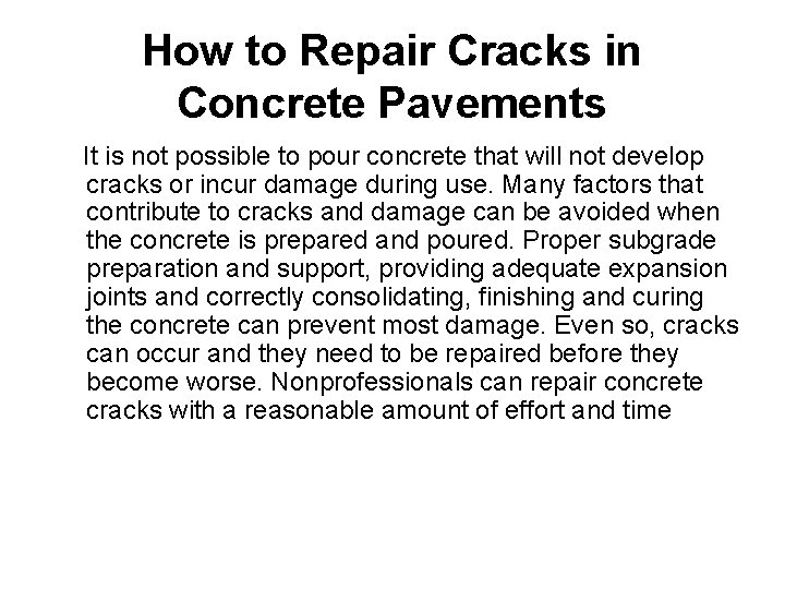 How to Repair Cracks in Concrete Pavements It is not possible to pour concrete