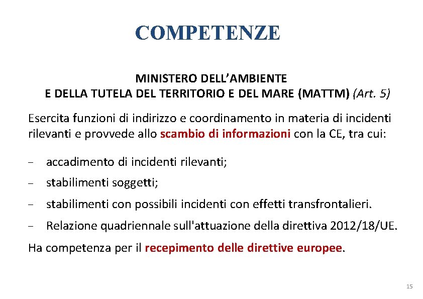 COMPETENZE MINISTERO DELL’AMBIENTE E DELLA TUTELA DEL TERRITORIO E DEL MARE (MATTM) (Art. 5) COMPETENZE MINISTERO DELL’AMBIENTE E DELLA TUTELA DEL TERRITORIO E DEL MARE (MATTM) (Art. 5)