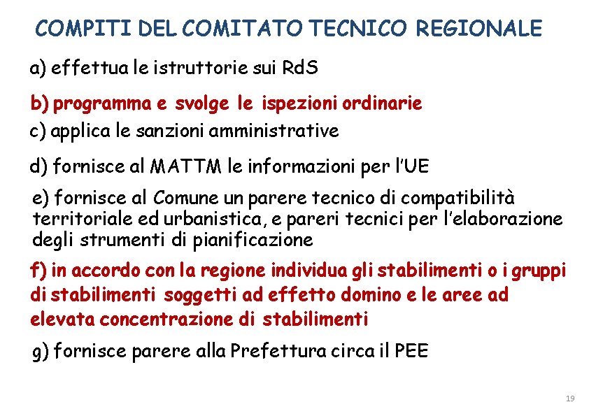 COMPITI DEL COMITATO TECNICO REGIONALE a) effettua le istruttorie sui Rd. S b) programma