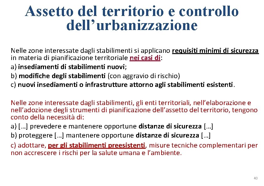 Assetto del territorio e controllo dell’urbanizzazione Nelle zone interessate dagli stabilimenti si applicano requisiti