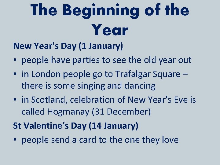 The Beginning of the Year New Year's Day (1 January) • people have parties