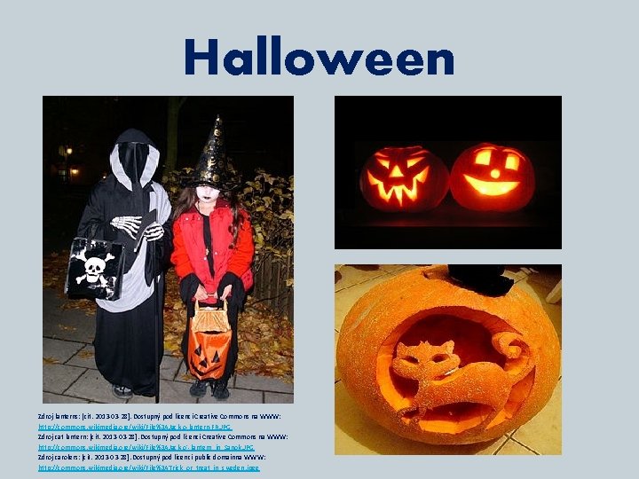 Halloween Zdroj lanterns: [cit. 2013 -03 -28]. Dostupný pod licencí Creative Commons na WWW:
