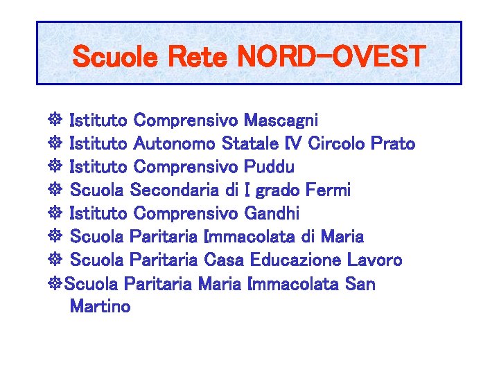 Scuole Rete NORD-OVEST ] Istituto Comprensivo Mascagni ] Istituto Autonomo Statale IV Circolo Prato