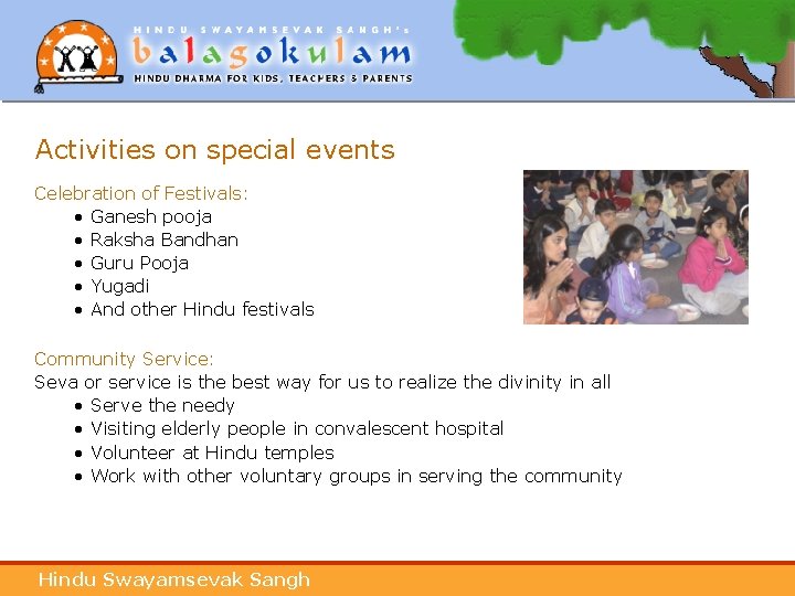 Activities on special events Celebration of Festivals: • Ganesh pooja • Raksha Bandhan •