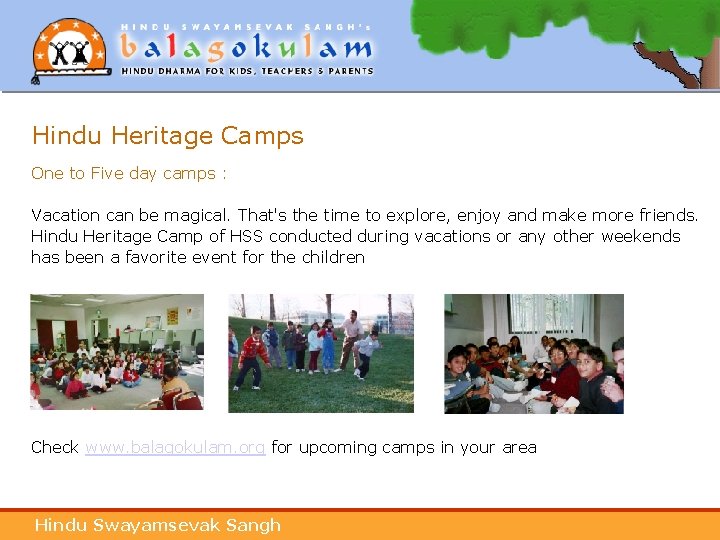 Hindu Heritage Camps One to Five day camps : Vacation can be magical. That's