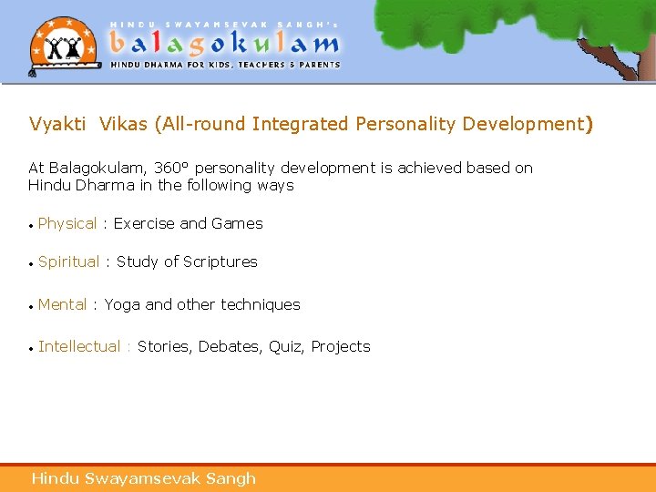 Vyakti Vikas (All-round Integrated Personality Development) At Balagokulam, 360° personality development is achieved based