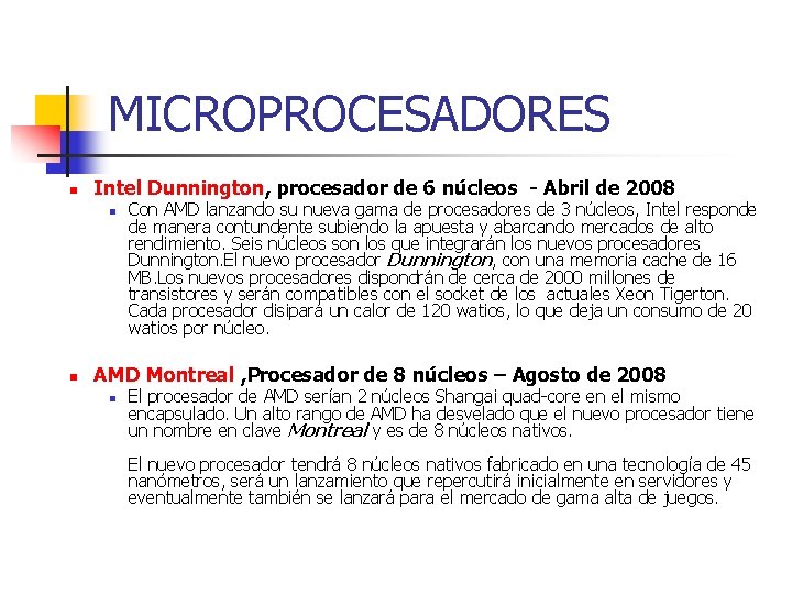 MICROPROCESADORES n Intel Dunnington, procesador de 6 núcleos - Abril de 2008 n n