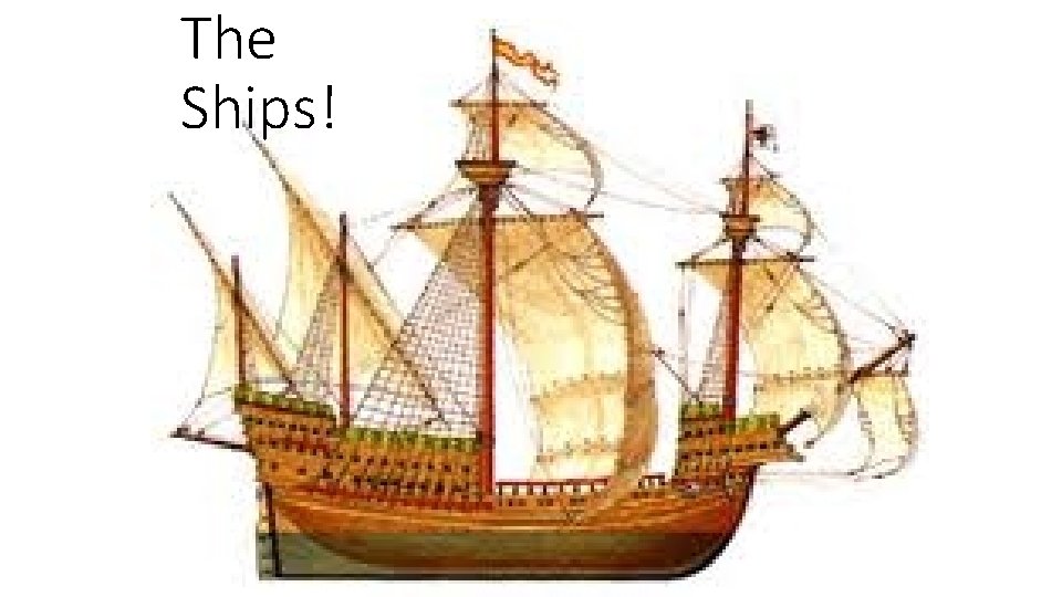 The Ships! 