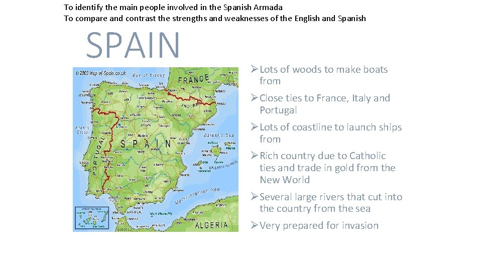 To identify the main people involved in the Spanish Armada To compare and contrast