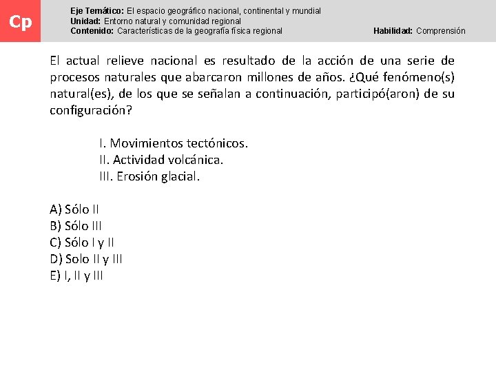 Cp Eje Temático: El espacio geográfico nacional, continental y mundial Unidad: Entorno natural y