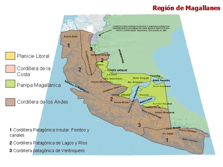 Región de Magallanes 1 3 Planicie Litoral Cordillera de la Costa 2 2 Pampa