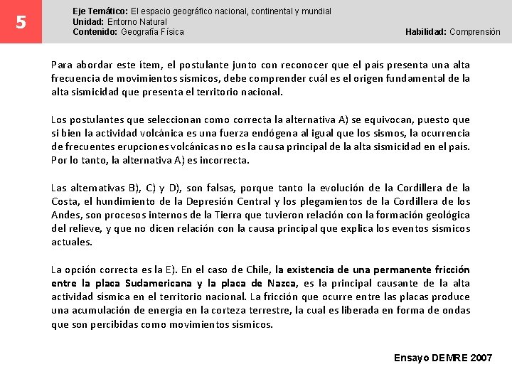 5 Eje Temático: El espacio geográfico nacional, continental y mundial Unidad: Entorno Natural Contenido: