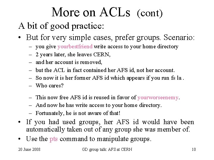 More on ACLs (cont) A bit of good practice: • But for very simple